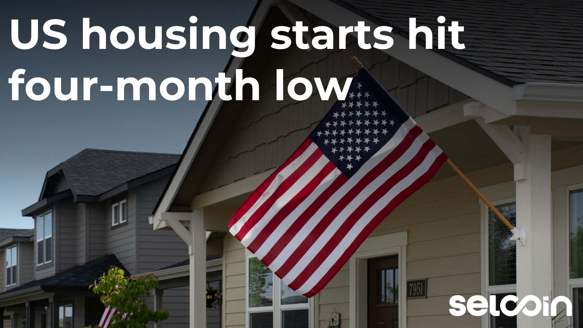 US housing starts hit four-month low
