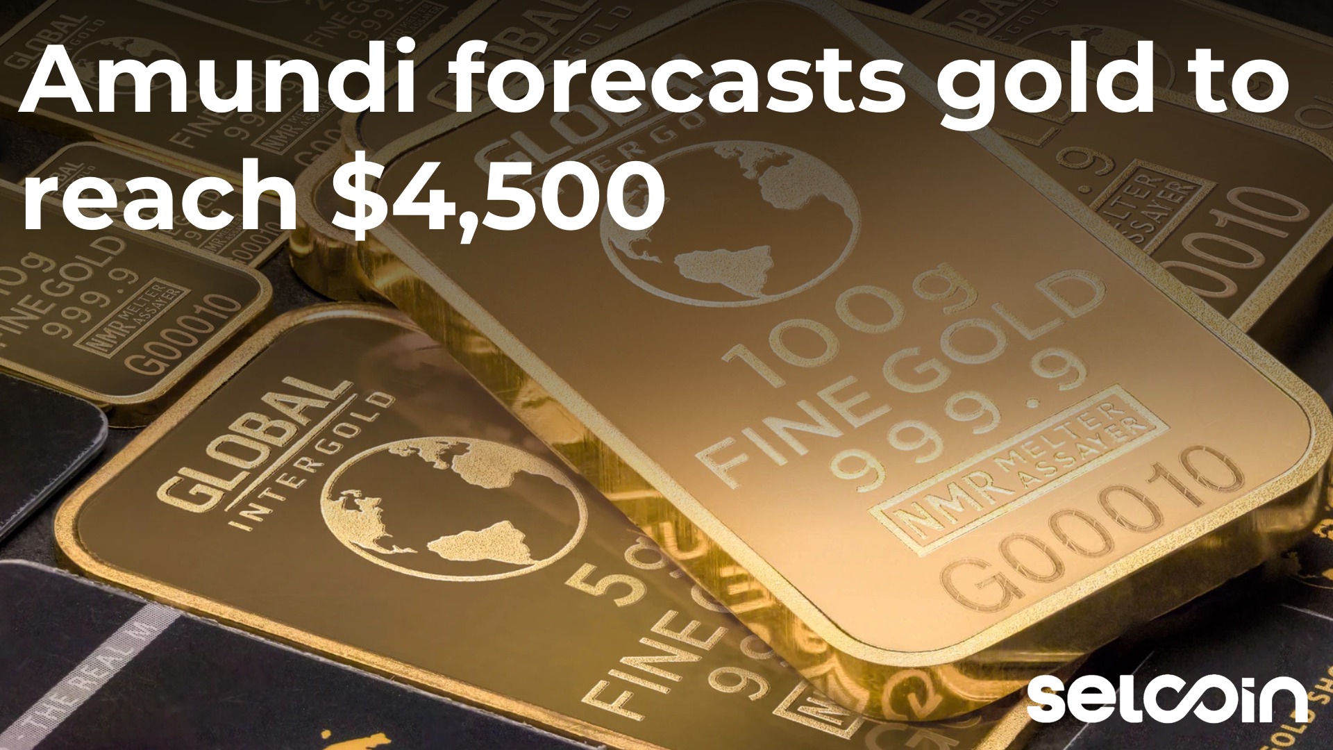Amundi forecasts gold to reach $4,500