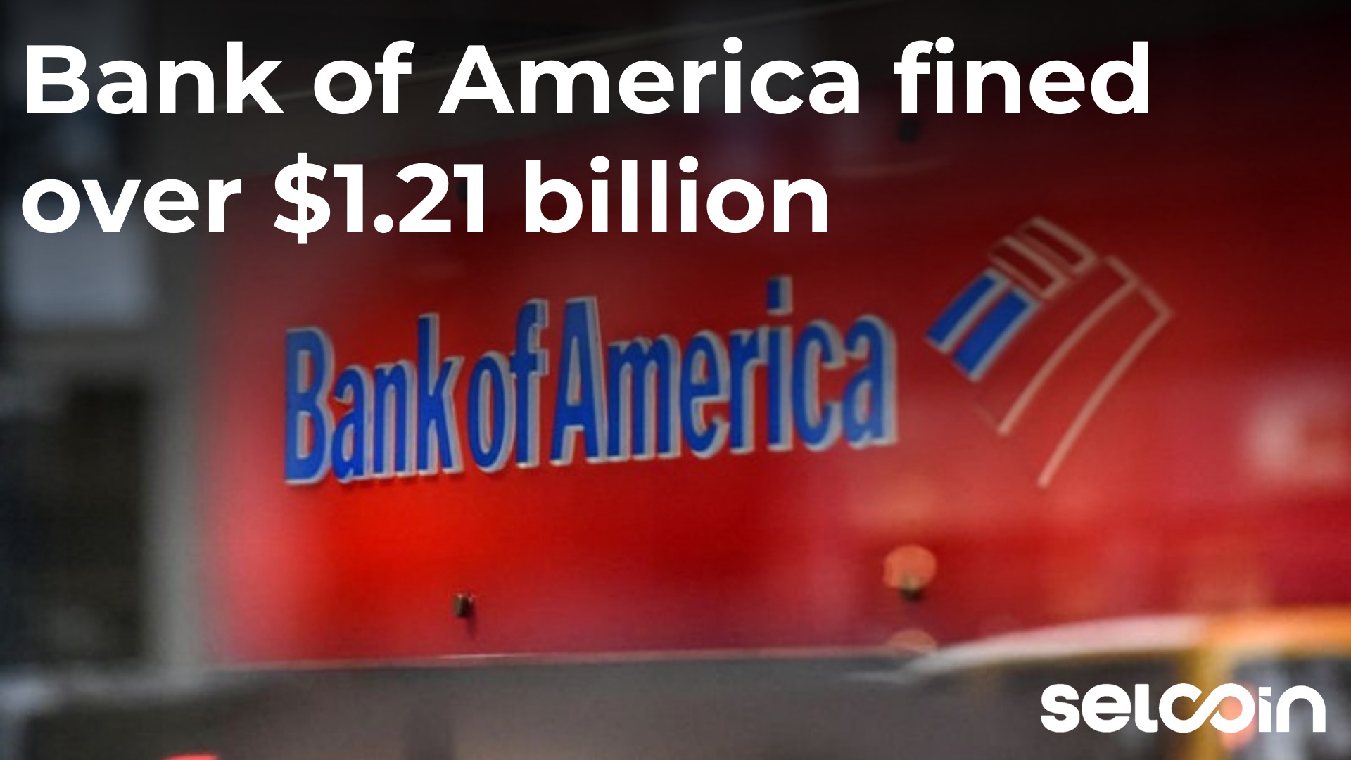 Bank of America fined over $1.21 billion