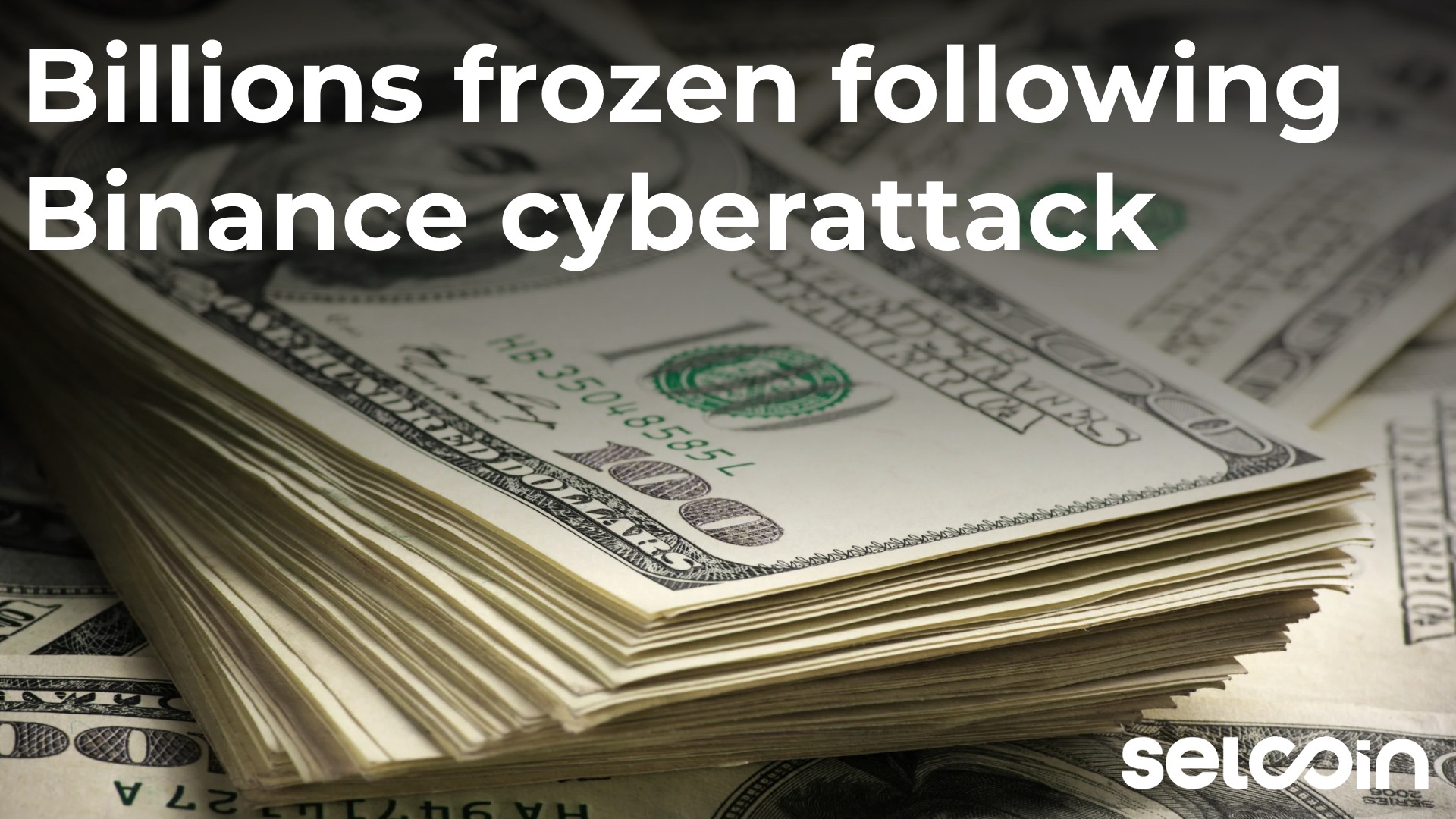 Billions frozen following Binance cyberattack