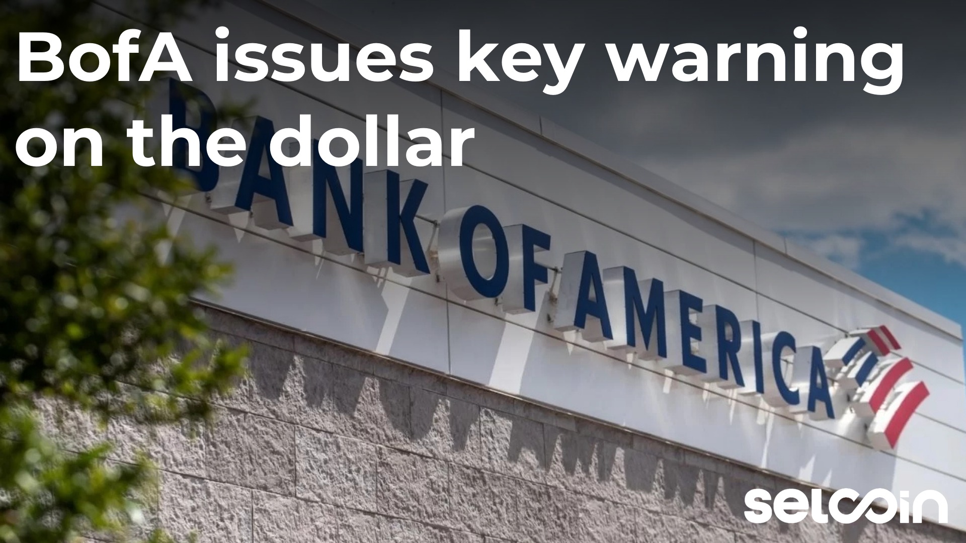 BofA issues key warning on the dollar