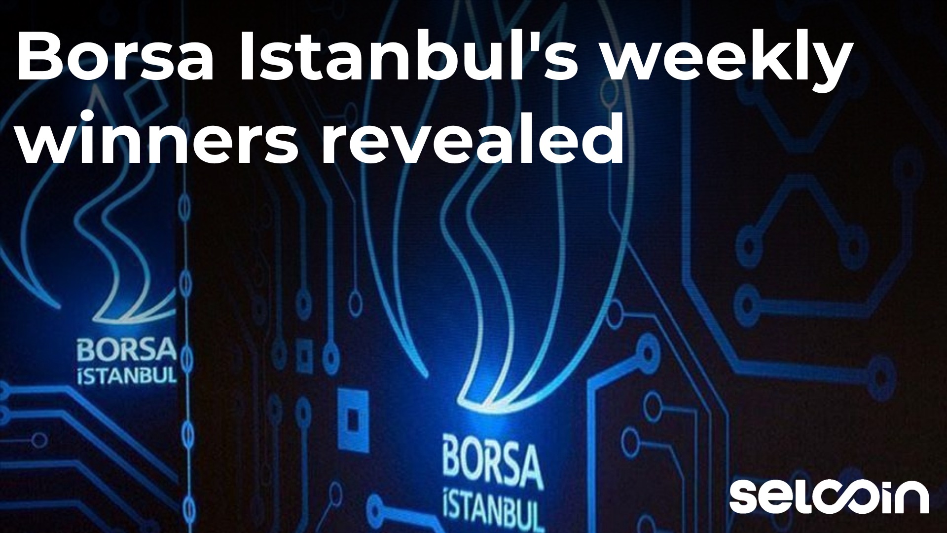 Borsa Istanbul's weekly winners revealed