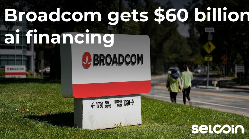Broadcom gets $60 billion ai financing