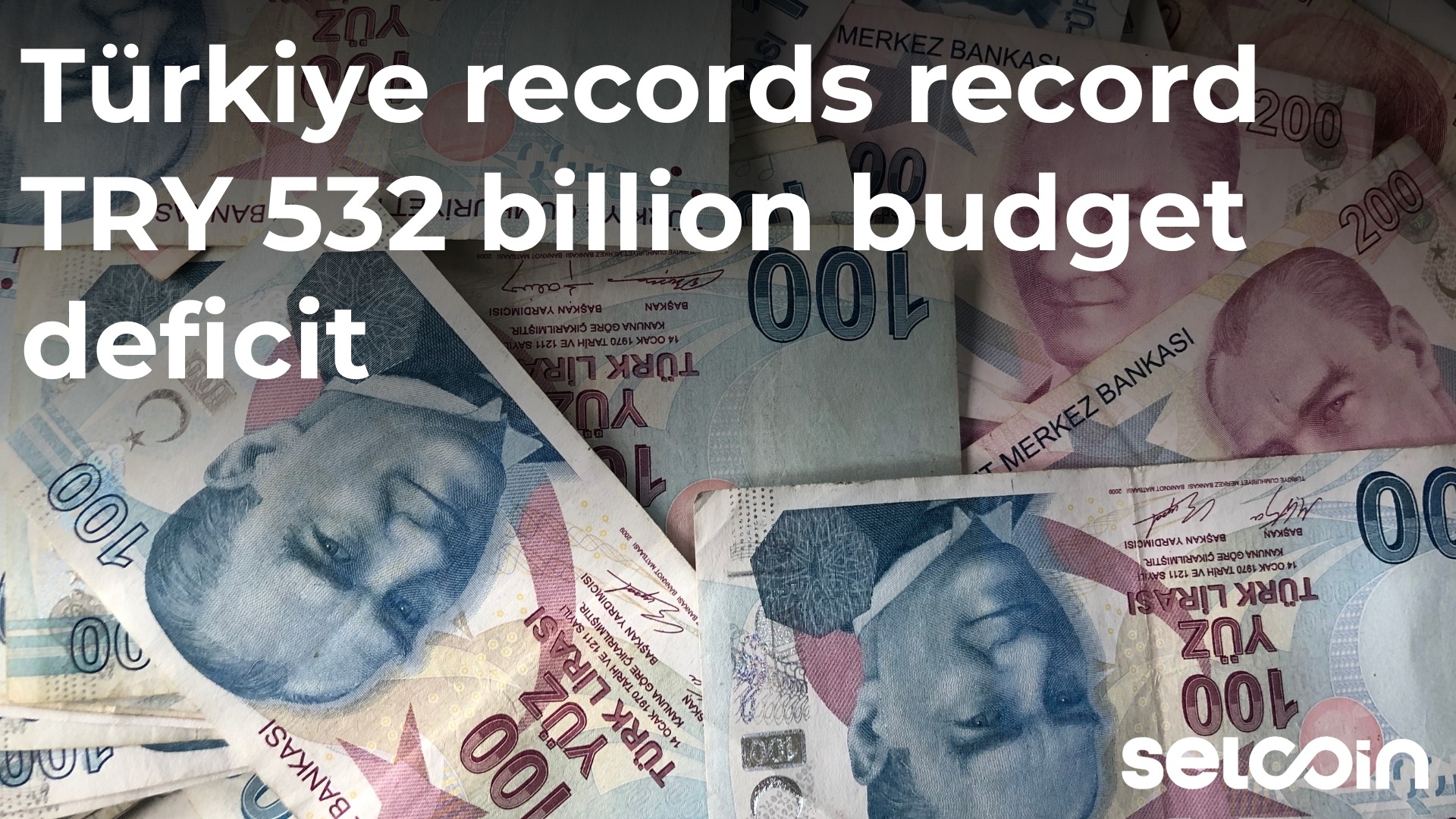 Türkiye records record TRY 532 billion budget deficit