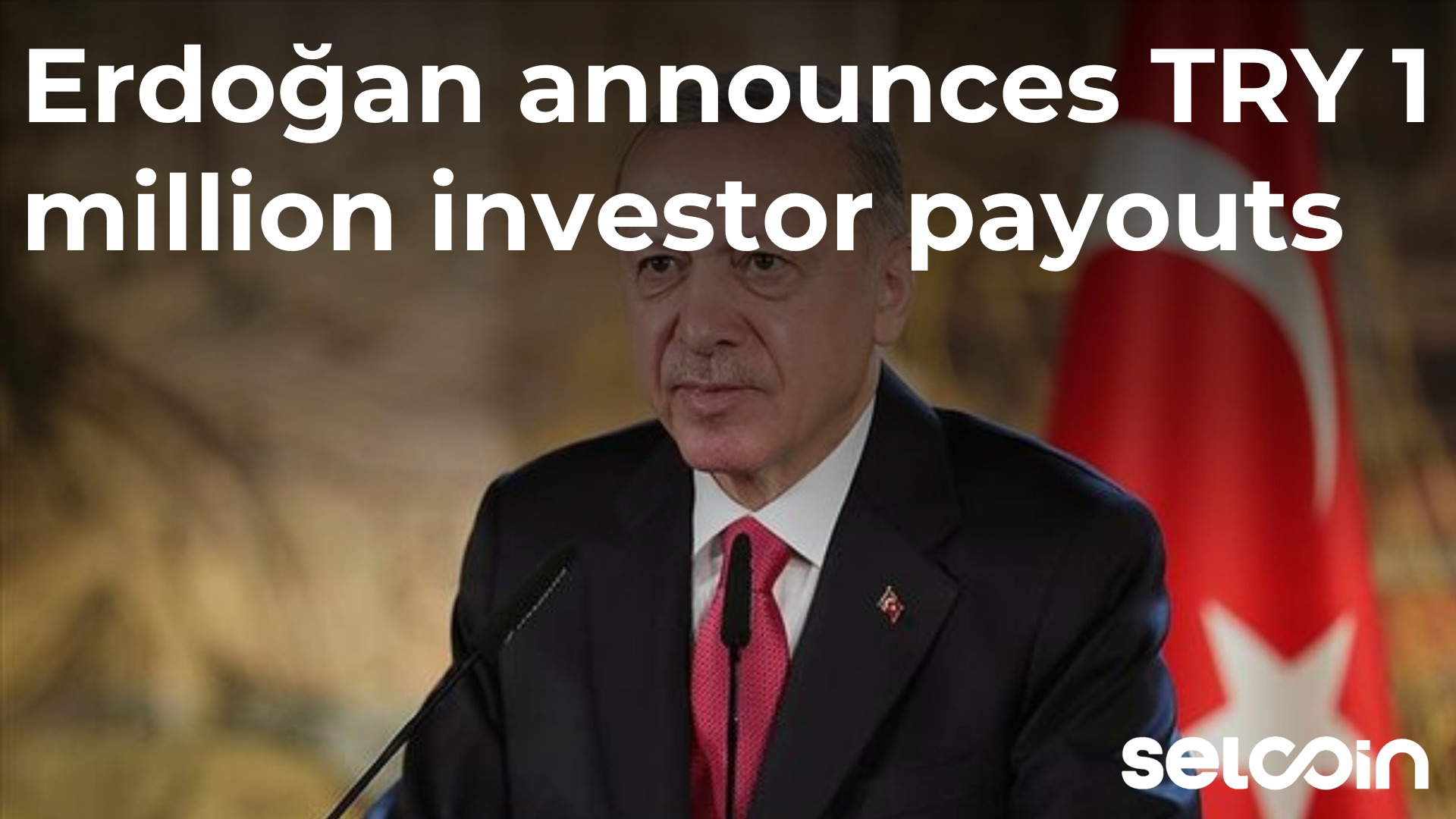 Erdoğan announces TRY 1 million investor payouts