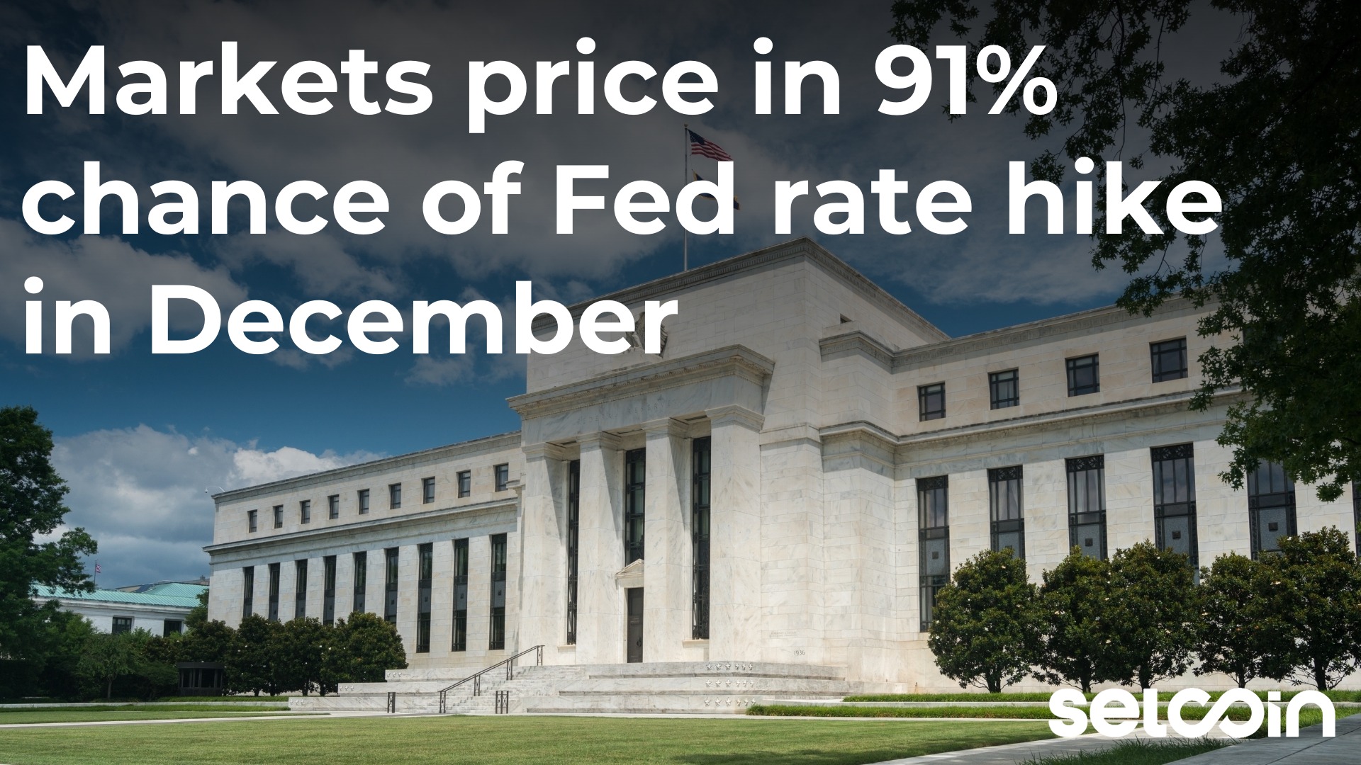 Markets price in 91% chance of Fed rate hike in December