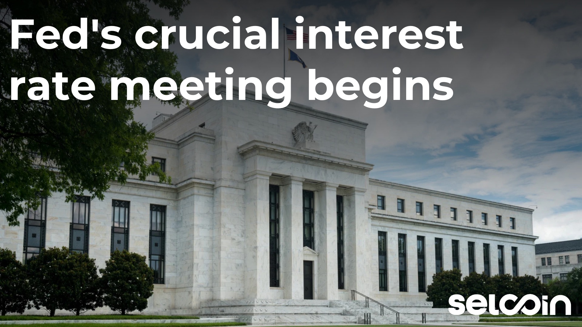 Fed's crucial interest rate meeting begins