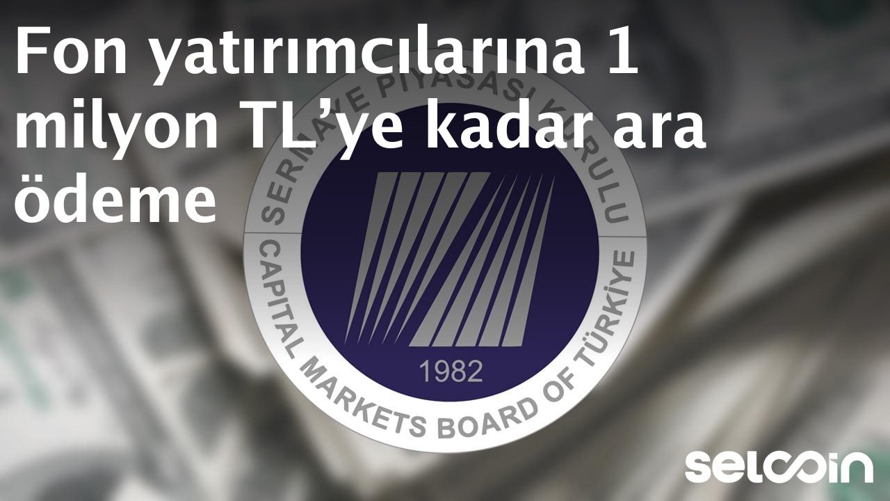 Fund investors to receive interim payments of up to TRY 1 million