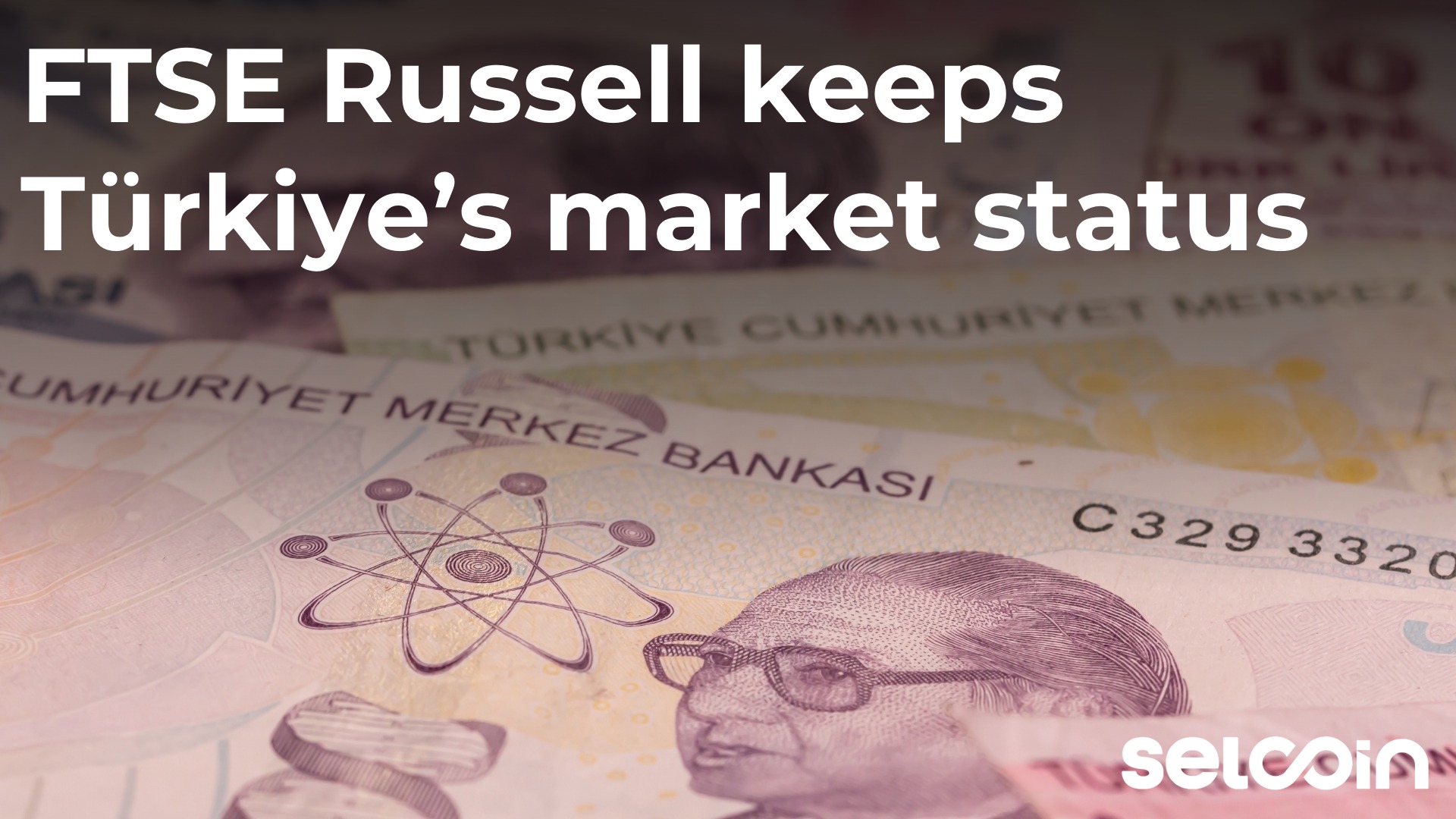 FTSE Russell keeps Türkiye’s market status