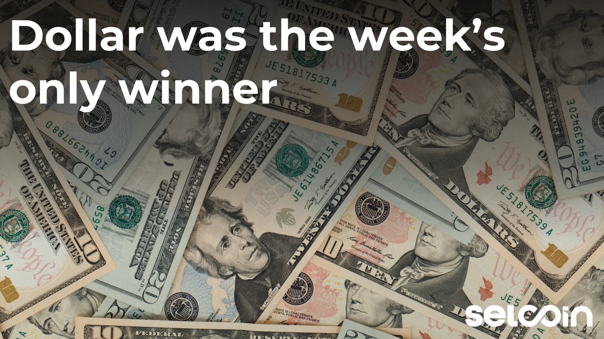 Dollar was the week’s only winner