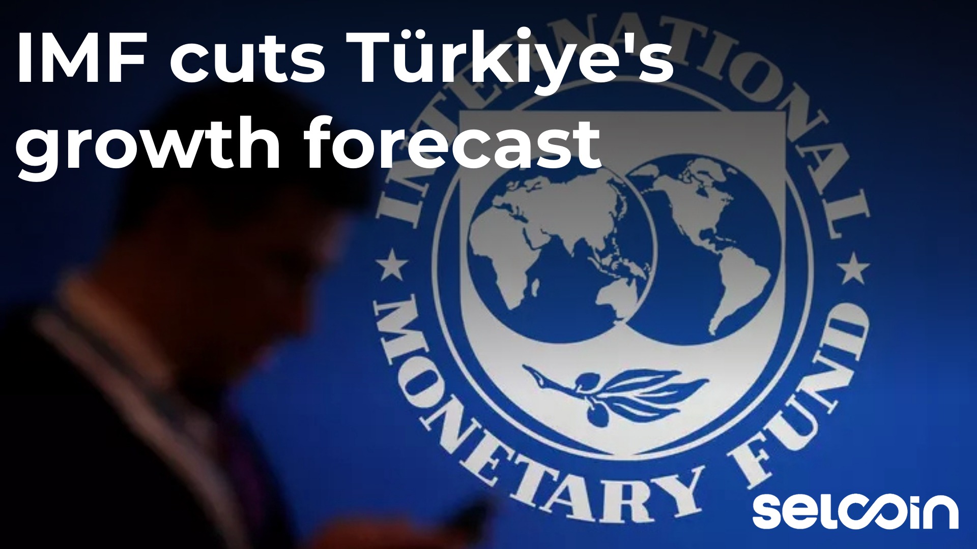 IMF cuts Türkiye's growth forecast