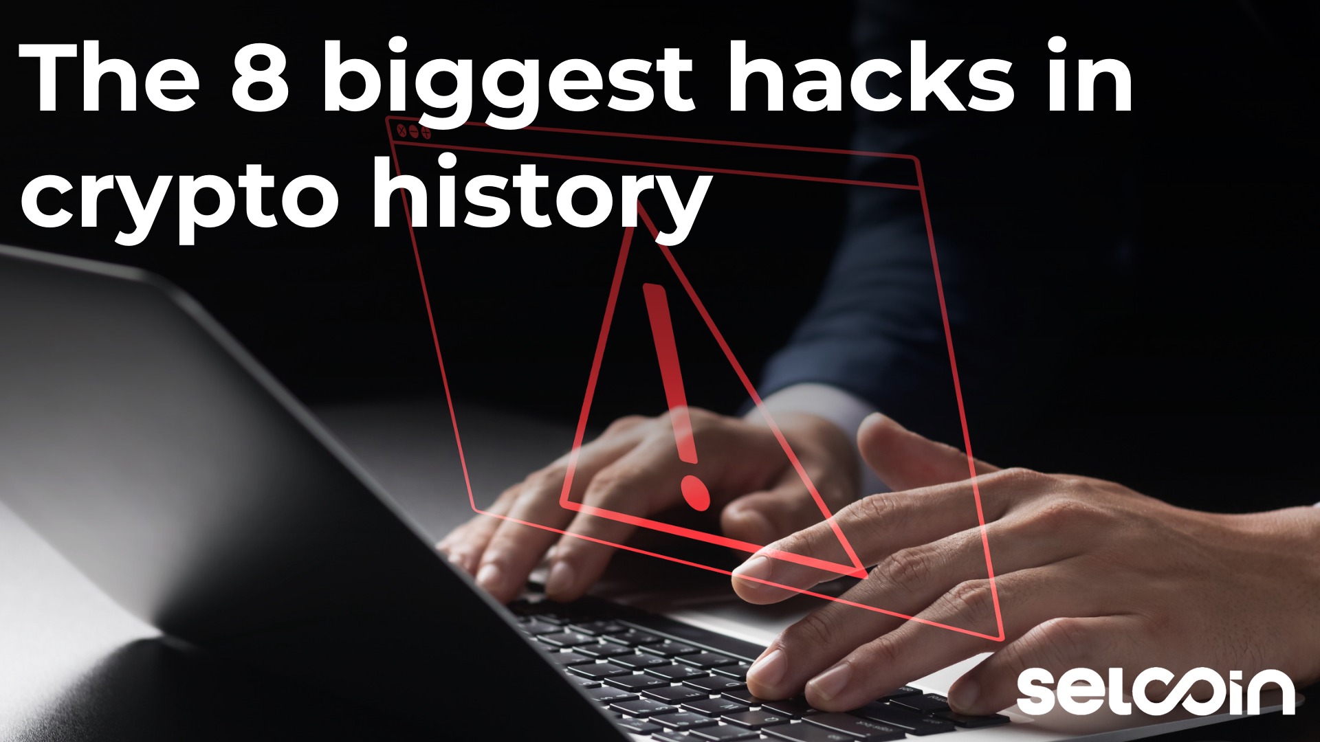 The 8 biggest hacks in crypto history