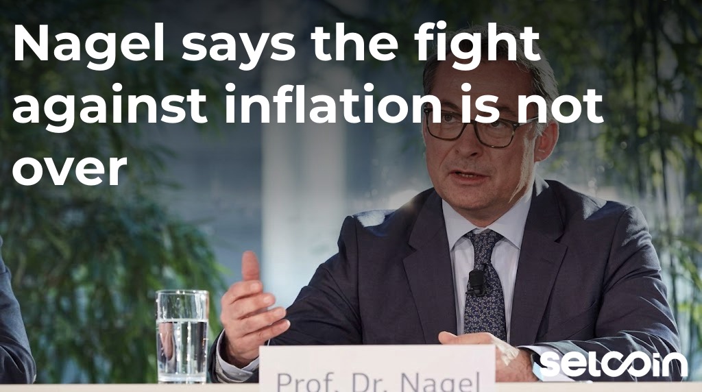 Nagel says the fight against inflation is not over