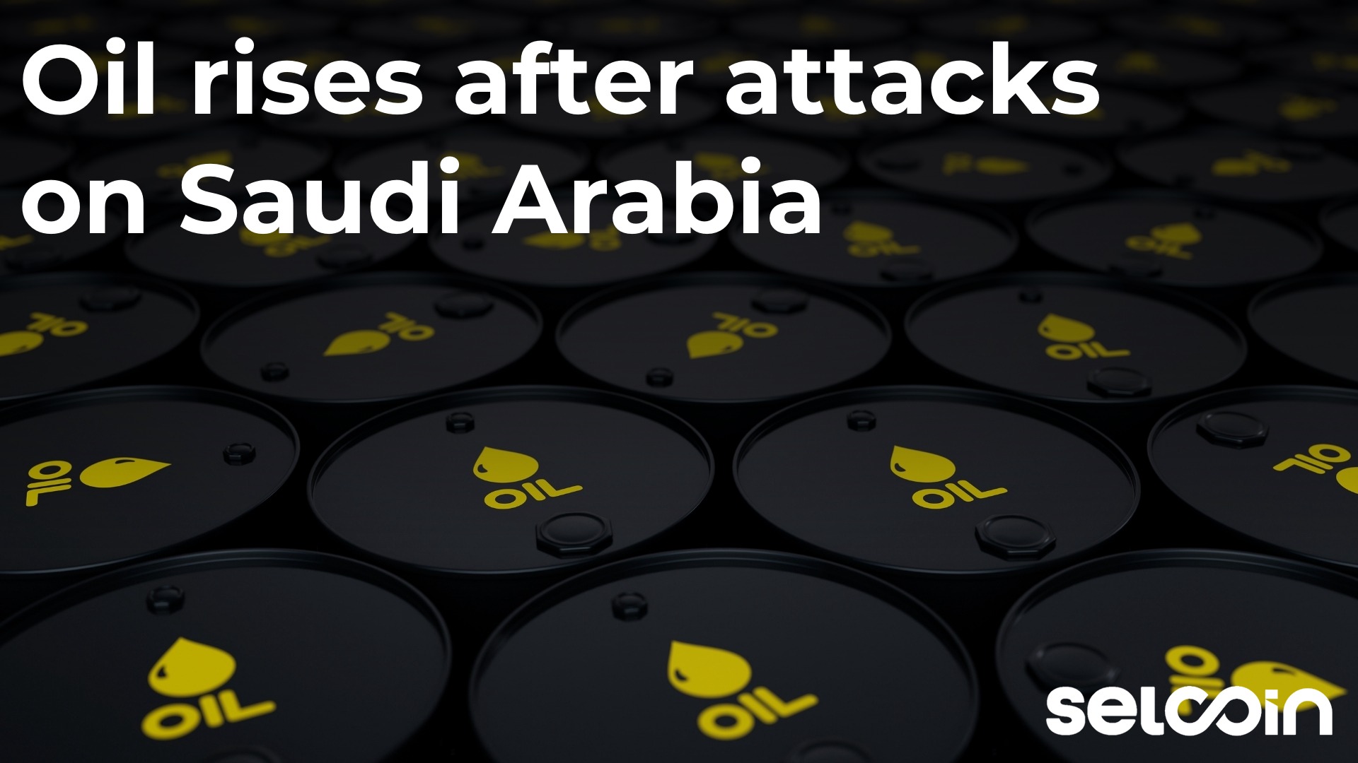 Oil rises after attacks on Saudi Arabia