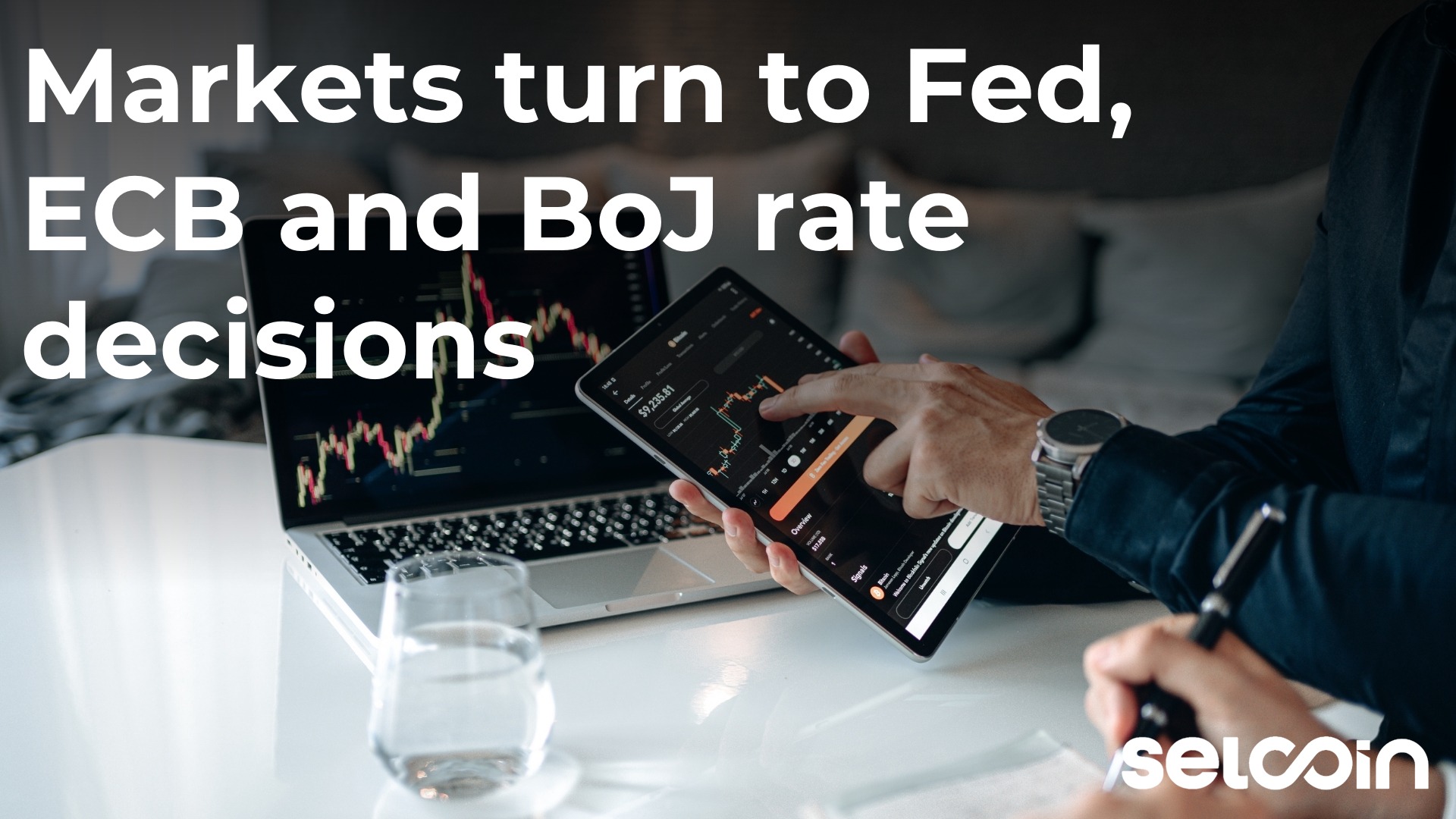 Markets turn to Fed, ECB and BoJ rate decisions