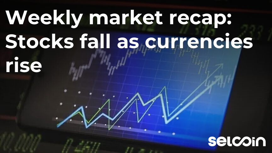 Weekly market recap: Stocks fall as currencies rise