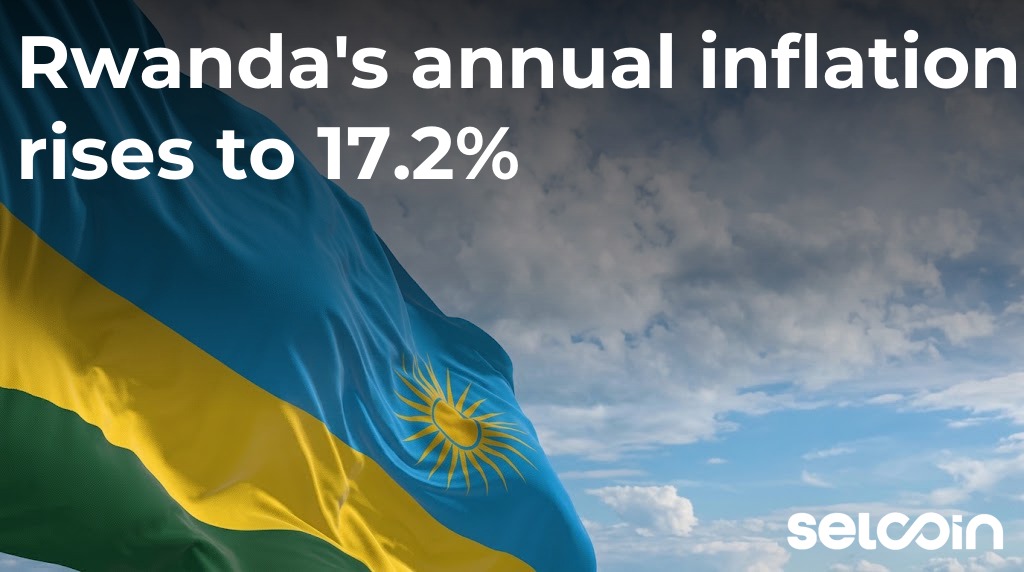 Rwanda's annual inflation rises to 17.2%