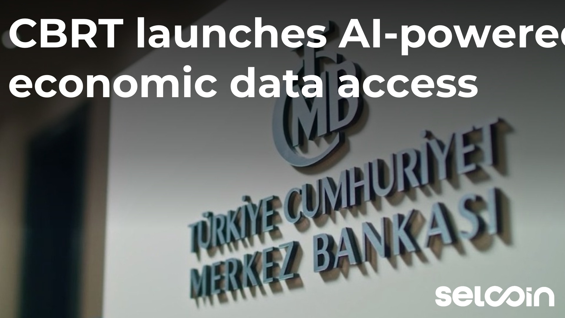 CBRT launches AI-powered economic data access
