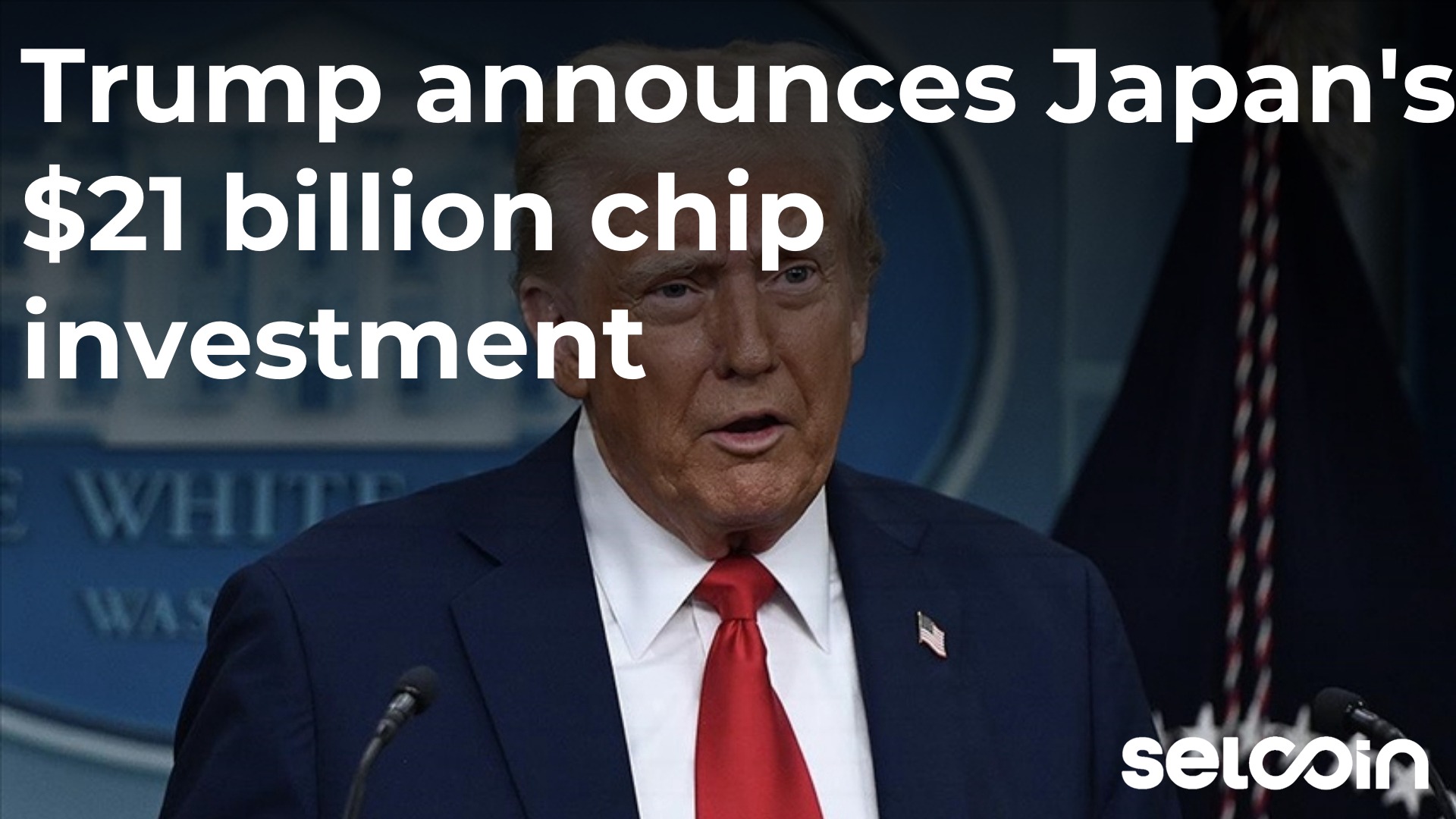 Trump announces Japan's $21 billion chip investment