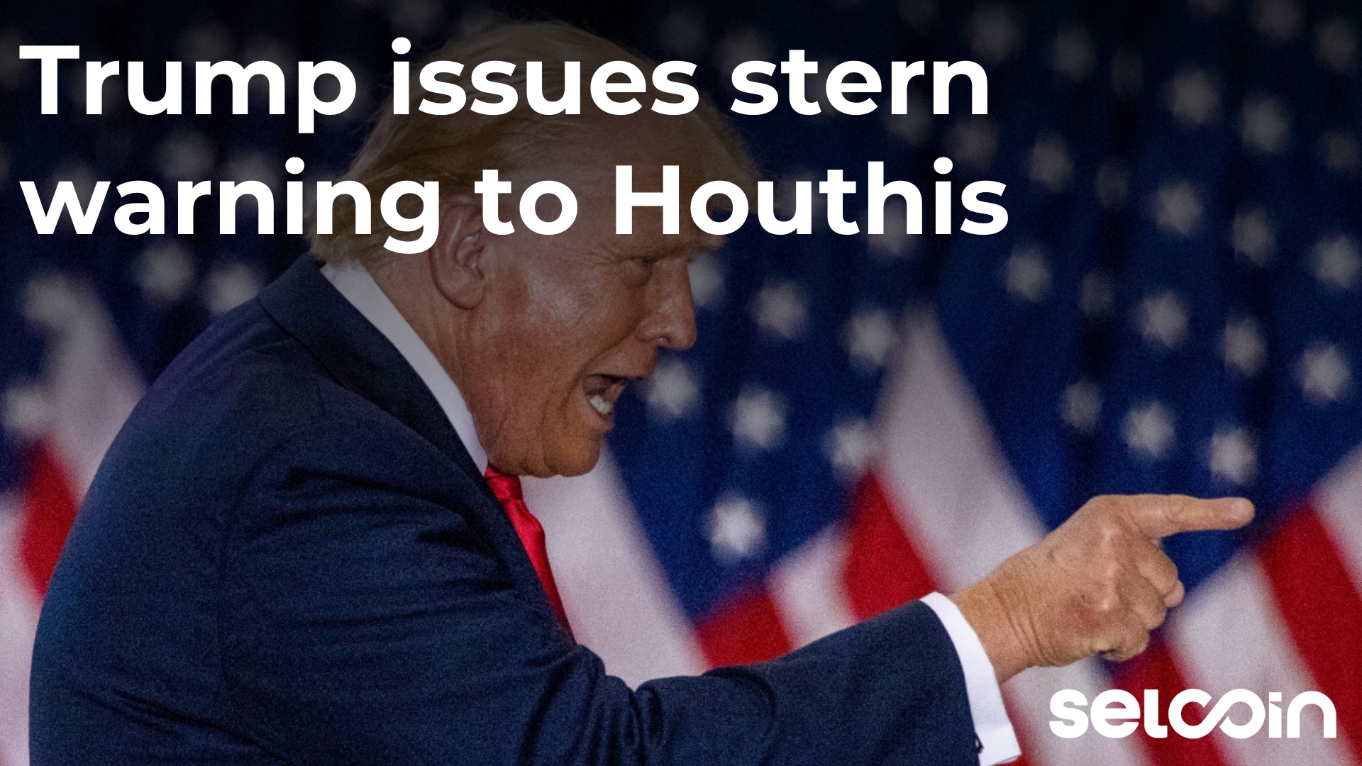 Trump issues stern warning to Houthis