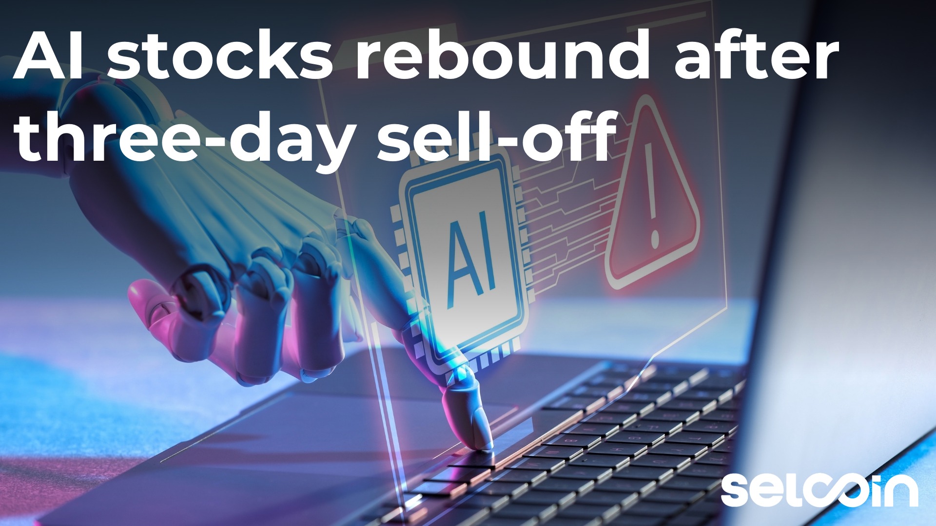 AI stocks rebound after three-day sell-off
