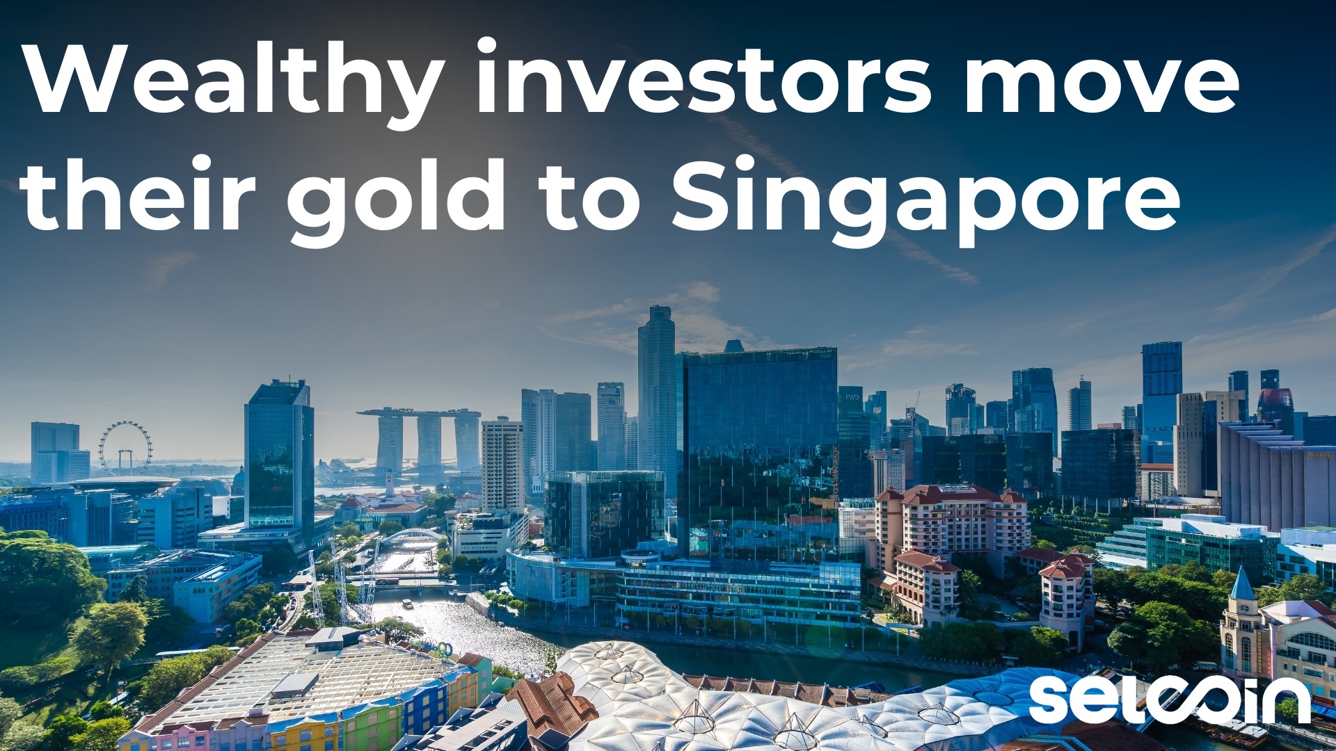 Wealthy investors move their gold to Singapore